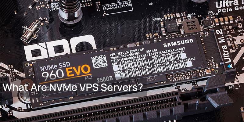 What Are NVMe VPS Servers?